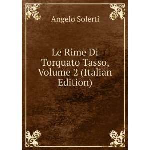   Di Torquato Tasso, Volume 2 (Italian Edition) Angelo Solerti Books