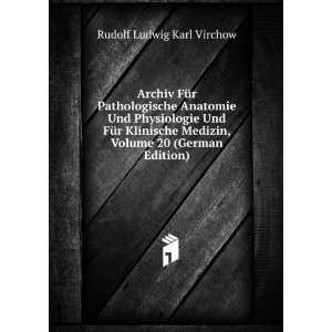   Medizin, Volume 20 (German Edition) Rudolf Ludwig Karl Virchow Books