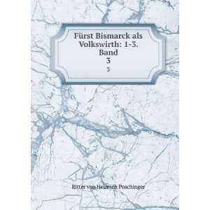  als Volkswirth 1 3. Band. 3 Ritter von Heinrich Poschinger Books