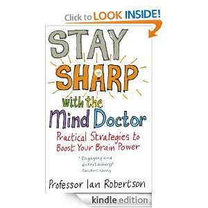 Stay Sharp With The Mind Doctor Ian Robertson  Kindle 