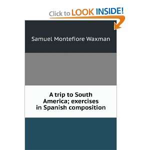   ; exercises in Spanish composition Samuel Montefiore Waxman Books