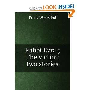   Ezra ; The victim two stories Frank Wedekind  Books