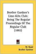 Brother Gardners Lime Kiln Club: Being the Regular Proceedings of the 