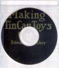 MAKING TIN CAN TOYS and Other Items Book on CD  