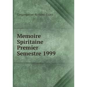  Memoire Spiritaine Premier Semestre 1999 Congregation du 