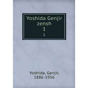  Yoshida Genjir zensh. 1 Genjir, 1886 1956 Yoshida Books