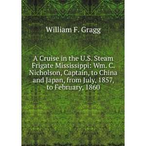 Cruise in the U.S. Steam Frigate Mississippi Wm. C. Nicholson 