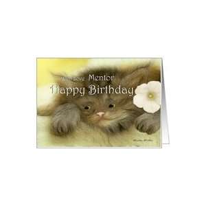  Happy Birthday ~ Mentor ~ Cute Kitten With Flower Card 