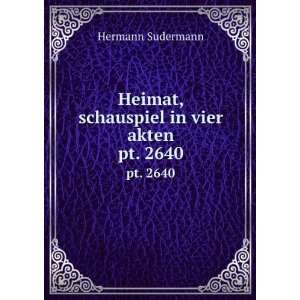  Heimat, schauspiel in vier akten. pt. 2640 Hermann, 1857 