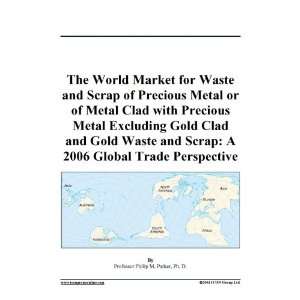   Gold Clad and Gold Waste and Scrap A 2006 Global Trade Perspective