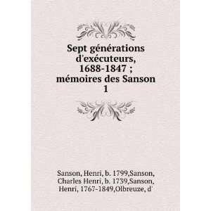  Sanson. 1 Henri, b. 1799,Sanson, Charles Henri, b. 1739,Sanson, Henri
