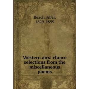   selections from the miscellaneous poems Abel Beach  Books