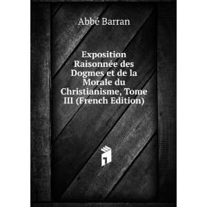   du Christianisme, Tome III (French Edition) AbbÃ© Barran Books