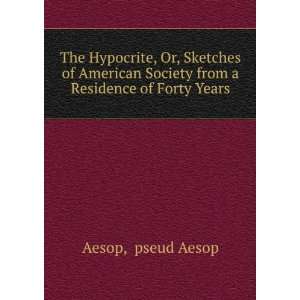   Society from a Residence of Forty Years pseud Aesop Aesop Books