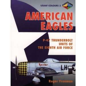   47 Thunderbolt Units of The Eighth Air Force Roger Freeman Books