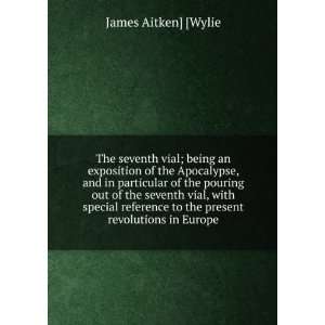   to the present revolutions in Europe James Aitken] [Wylie Books