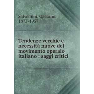   operaio italiano  saggi critici Gaetano, 1873 1957 Salvemini Books