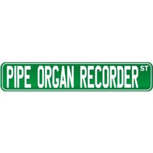  New  Pipe Organ Recorder St .  Street Sign Instruments 