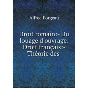   franÃ§ais  ThÃ©orie des . Alfred Forgeau  Books
