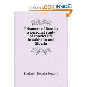   in Sakhalin and Siberia Benjamin Douglas Howard  Books