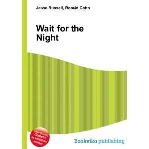  Wait for the Night Ronald Cohn Jesse Russell Books