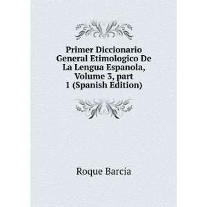   Espanola, Volume 3,Â part 1 (Spanish Edition) Roque Barcia Books