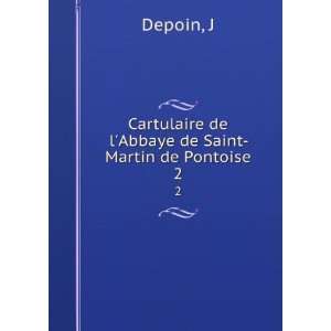  Cartulaire de lAbbaye de Saint Martin de Pontoise. 2 J 