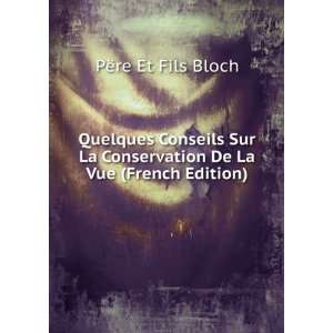   Conservation De La Vue (French Edition) PÃ«re Et Fils Bloch Books