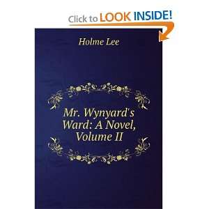  Mr. Wynyards Ward A Novel, Volume II Holme Lee Books