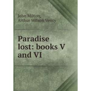   Paradise lost books V and VI Arthur Wilson Verity John Milton Books