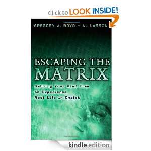 Escaping the Matrix Setting Your Mind Free to Experience Real Life in 