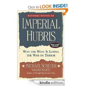 Imperial Hubris Why the West Is Losing the War on Terror Michael 