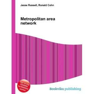  Metropolitan area network Ronald Cohn Jesse Russell 
