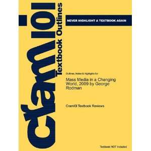 Studyguide for Mass Media in a Changing World, 2009 by George Rodman 