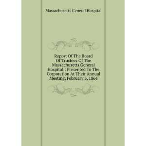Report Of The Board Of Trustees Of The Massachusetts General Hospital 