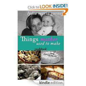 THINGS MOTHER USED TO MAKE (illustrated): LYDIA MARIA GURNEY:  