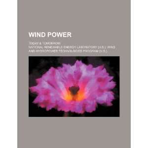  Wind power: today & tomorrow (9781234882778): National Renewable 