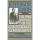 NEW The Rise and Fall of the Confederate Government Vol
