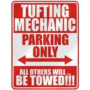   TUFTING MECHANIC PARKING ONLY  PARKING SIGN OCCUPATIONS 
