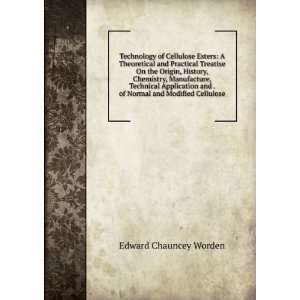 Technology of Cellulose Esters A Theoretical and Practical Treatise 