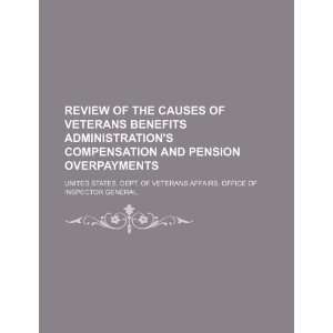 causes of Veterans Benefits Administrations compensation and pension 