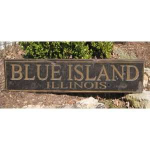  BLUE ISLAND, ILLINOIS   Rustic Hand Painted Wooden Sign 