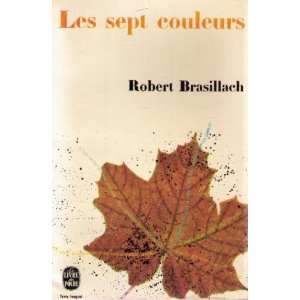  Les sept couleurs: Brasillach Robert: Books