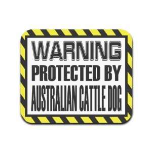  Warning Protected By Australian Cattle Dog Mousepad Mouse 