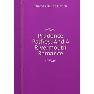   Palfrey And A Rivermouth Romance Thomas Bailey Aldrich Books