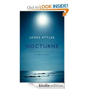 Nocturne A Journey in Search of Moonlight James Attlee  