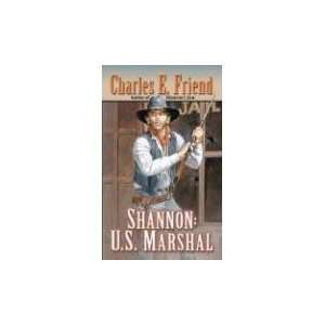  Shannon U.S. Marshall (9780843956825) Charles E. Friend 
