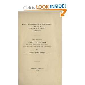   Printed At Newark, New Jersey, 1776 1900: Frank Pierce Hill: Books
