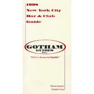 Gotham Guides 1998 NYC Bar & Club Guide Quentin Incao, Naida Gosselin 