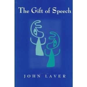  The Gift of Speech: Papers in the Analysis of Speech and 